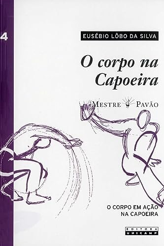 O Corpo Na Capoeira Volume 4