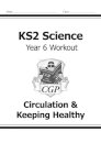 KS2 Science Year 6 Workout: Circulation & Keeping Healthy