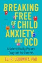 Breaking Free of Child Anxiety and OCD