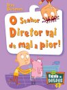 O Senhor Director Vai de Mal a Pior