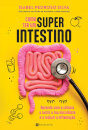 Como Ter Um Superintestino