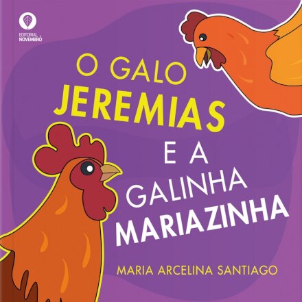 O Galo Jeremias e a Galinha Mariazinha