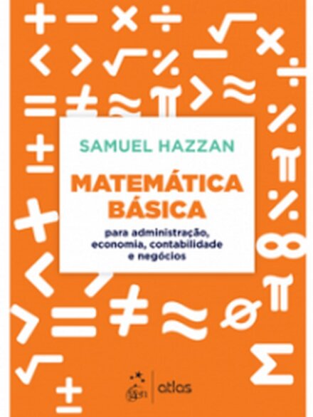Matemática Básica para Administração, Economia, Contabilidade e Negócios