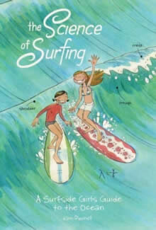 The Science of Surfing : A Surfside Girls Guide to the Ocean