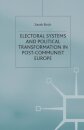 Electoral Systems and Political Transformation in Post-Communist Europe