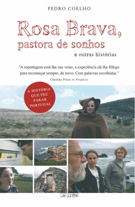 Rosa Brava, Pastora De Sonhos, E Ou