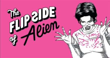 The Flip Side of…Alien