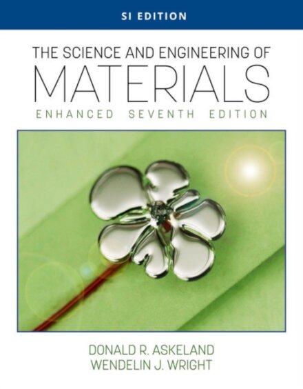 The Science and Engineering of Materials, Enhanced, SI Edition