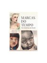 Marcas Do Tempo: Três Histórias Do Brasil