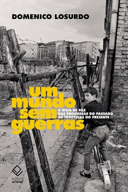 Mundo sem guerras, Um: a ideia de paz das promessas do passa