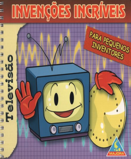 Invenções Incriveis - Televisão
