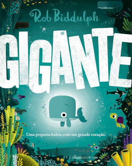 Gigante - Uma pequena baleia com um grande coração.