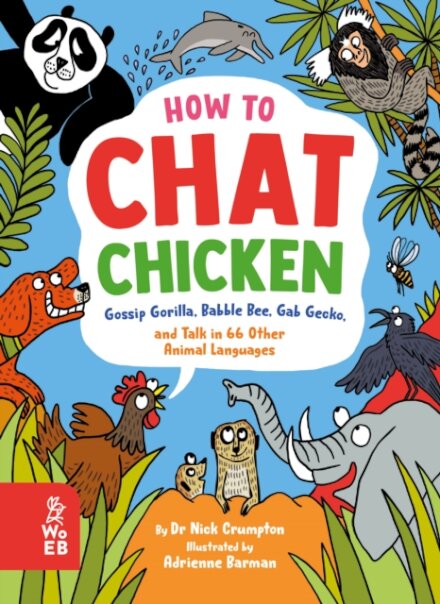 How to Chat Chicken, Gossip Gorilla, Babble Bee, Gab Gecko and Talk in 66 Other Animal Languages