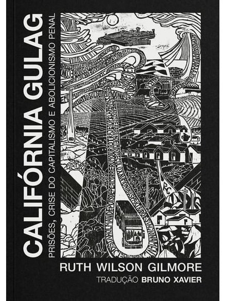 Califórnia Gulag: Prisões, Crises Capitalismo E Abolic Penal