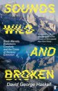 Sounds Wild and Broken