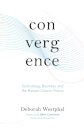 Convergence: Technology, Business, and the Human-Centric Future