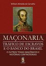 Maçonaria: Tráfico De Escravos E O Banco Do Brasil