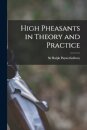 High Pheasants in Theory and Practice