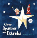 Como Apanhar Uma Estrela (2ª edição)