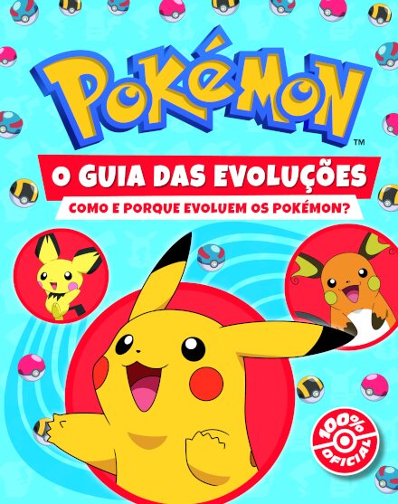 Pokémon: O Guia das Evoluções: Como e Porque Evoluem os Pokémon?
