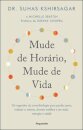 Mude de Horário, Mude de Vida