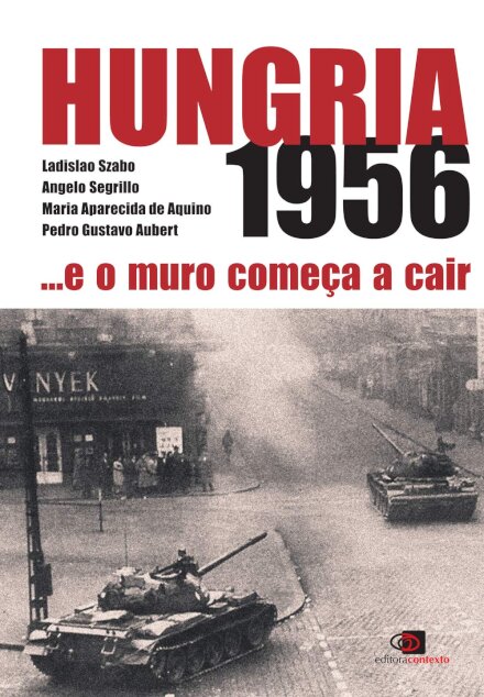 Hungria 1956: E O Muro Começa A Cair