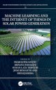 Machine Learning and the Internet of Things in Solar Power Generation