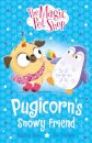 The Magic Pet Shop Stories: Pugicorn'S Snowy Frien