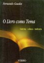 Livro Como Tema, O: História, Cultura, Indústria
