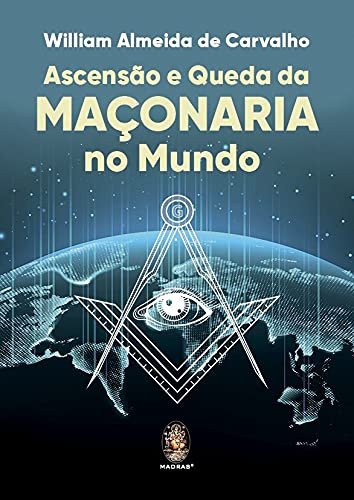 Ascensão E Queda Da Maçonaria No Mundo