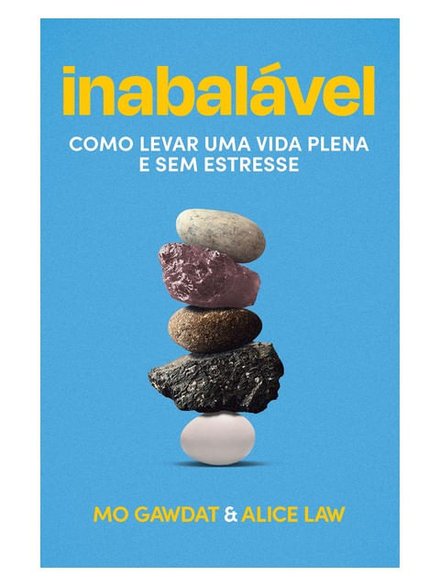 Inabalável: Como Levar Uma Vida Plena E Sem Estresse