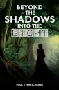 Beyond the Shadows into the Light