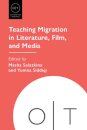Teaching Migration in Literature, Film, and Media