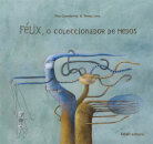 Félix, o Coleccionador de Medos