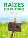 Raízes do futuro