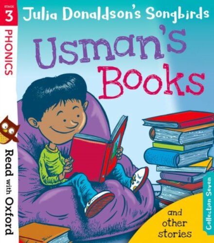 Read with Oxford: Stage 3 Julia Donaldson's Songbirds: Usman's Books and Other Stories