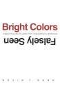Bright Colors Falsely Seen