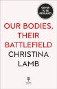 Our Bodies Their Battlefield
