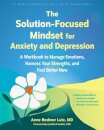 The Solution-Focused Mindset for Anxiety and Depression