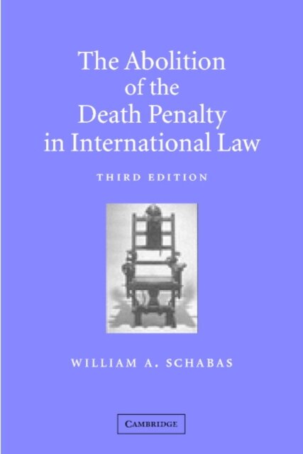 The Abolition of the Death Penalty in International Law