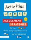 Activities, Games, and Assessment Strategies for the World Language Classroom