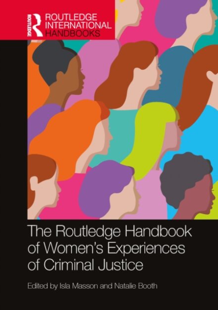 The Routledge Handbook of Women's Experiences of Criminal Justice
