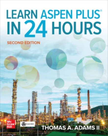 Learn Aspen Plus in 24 Hours, Second Edition