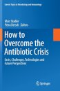 How to Overcome the Antibiotic Crisis