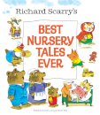 Richard Scarry'S Best Nursery Tales Ever