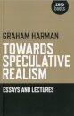 Towards Speculative Realism: Essays and Lectures