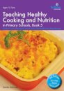 Teaching Healthy Cooking and Nutrition in Primary Schools, Book 5 2nd edition