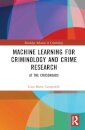 Machine Learning for Criminology and Crime Research