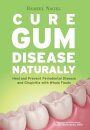 Cure Gum Disease Naturally