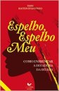 Espelho, Espelho Meu